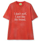 I DON’T TEE
