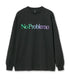 No Problemo LS Tee